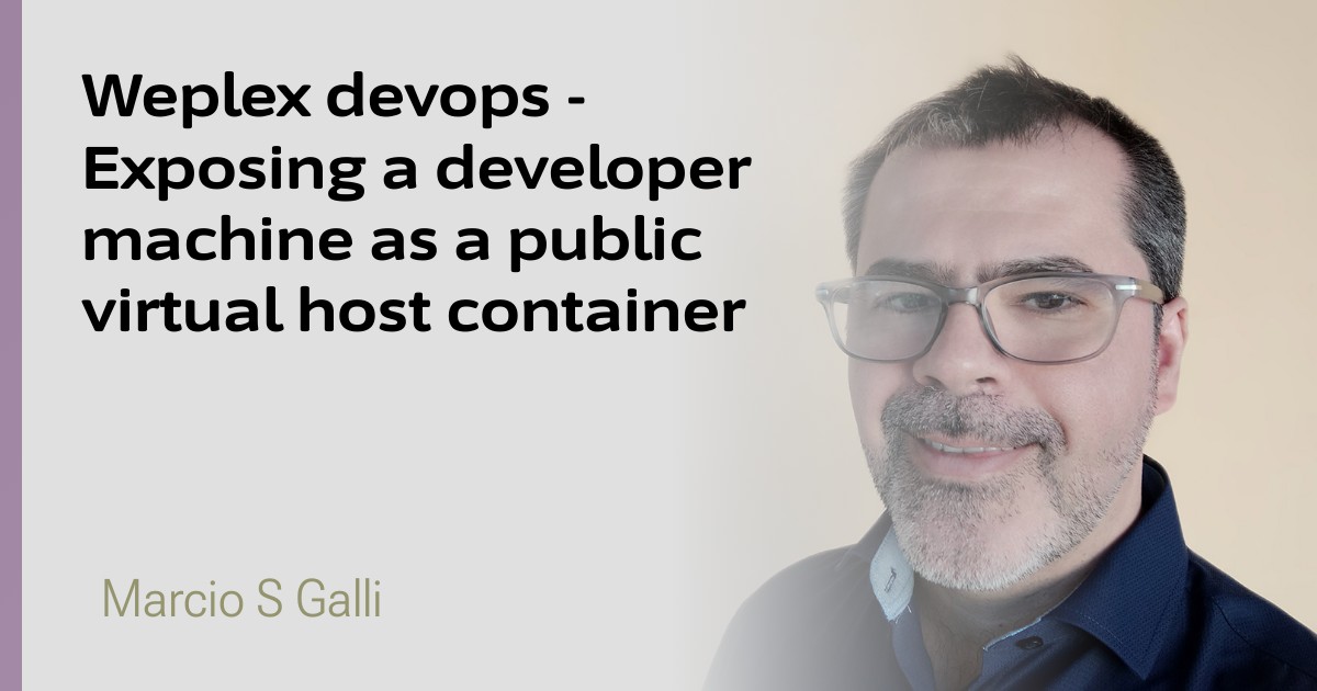 Weplex devops - Exposing a developer machine as a public virtual host container